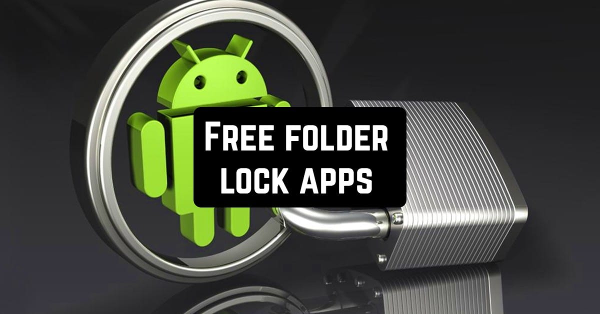 8 Free Folder Lock Apps for Android Free apps for Android and iOS
