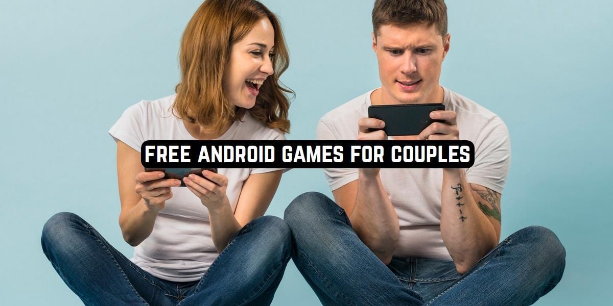 13 Free Android Games for Couples Freeappsforme Free apps for Android and iOS