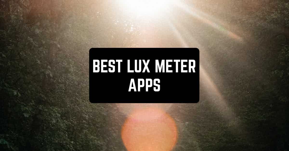 9 Best Lux Meter Apps in 2023 for Android & iOS Freeappsforme Free