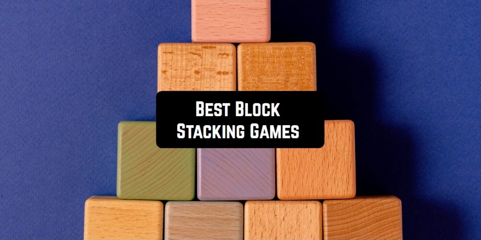 6 Best Block Stacking Games for Android & iOS Freeappsforme Free