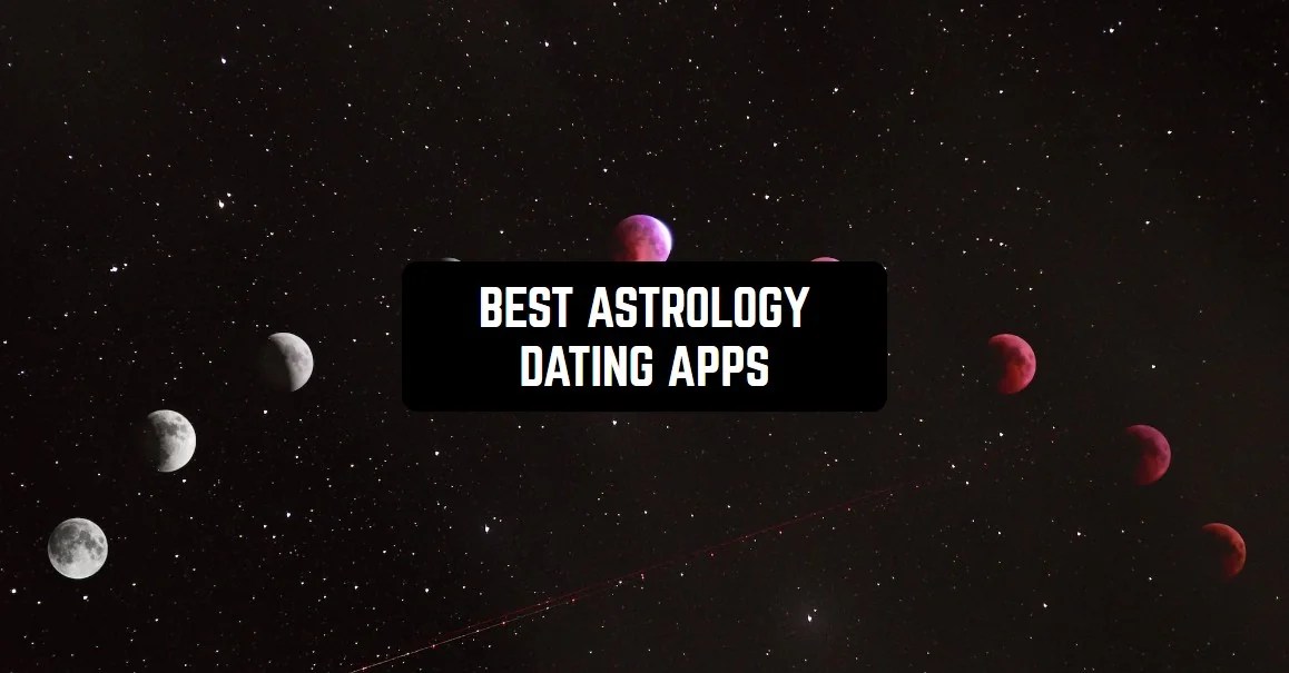 10 Best Astrology Dating Apps for Android & iOS Freeappsforme Free