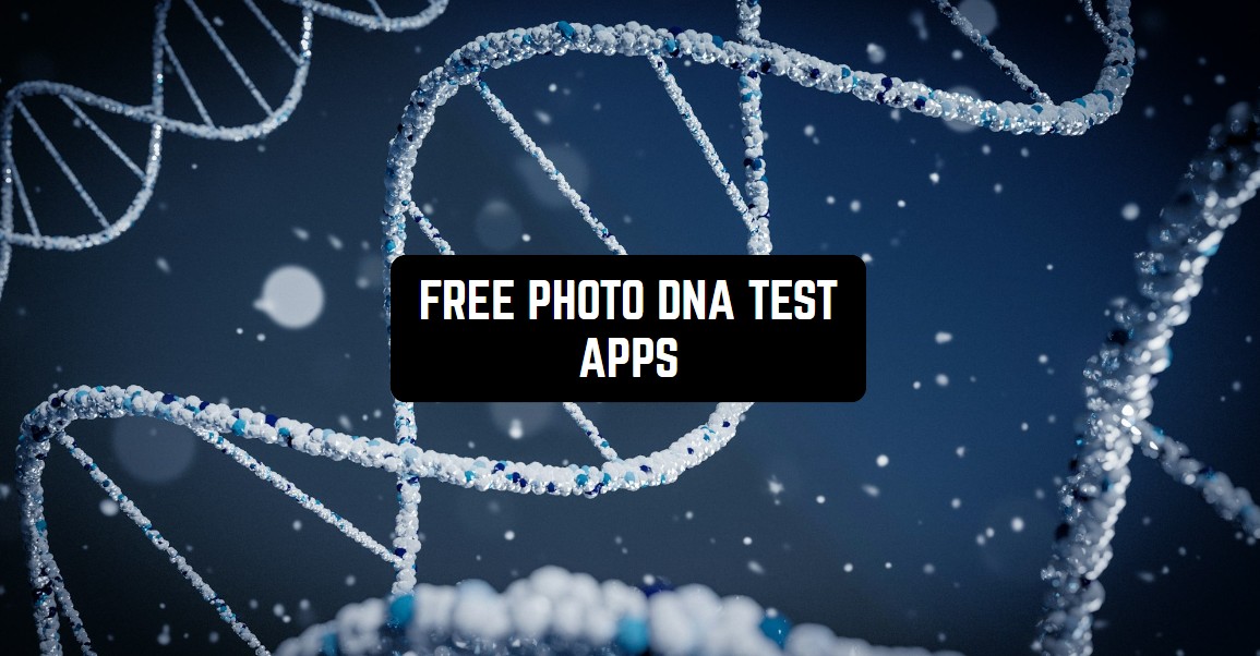 6 Free Photo DNA Test Apps 2024 (Android & iOS) Freeappsforme Free