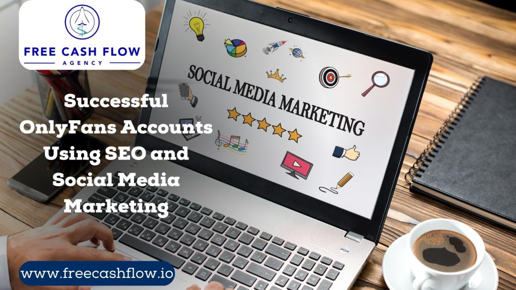 Case Studies of Successful OnlyFans Accounts Using SEO and Social Media