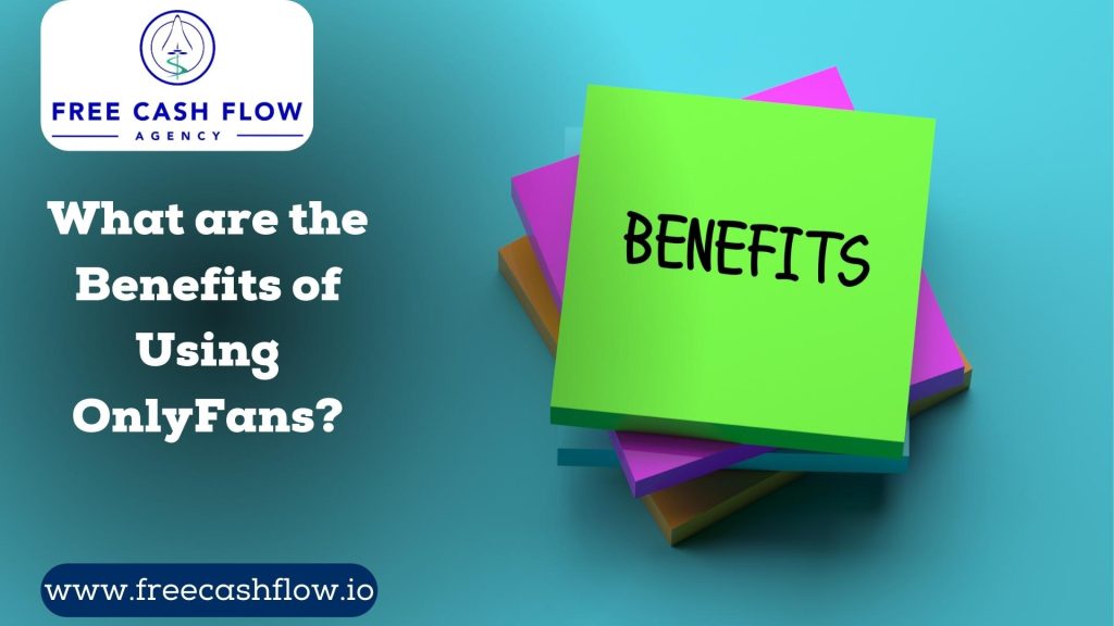 What Are The Benefits Of OnlyFans? FreeCashFlow.io 2025