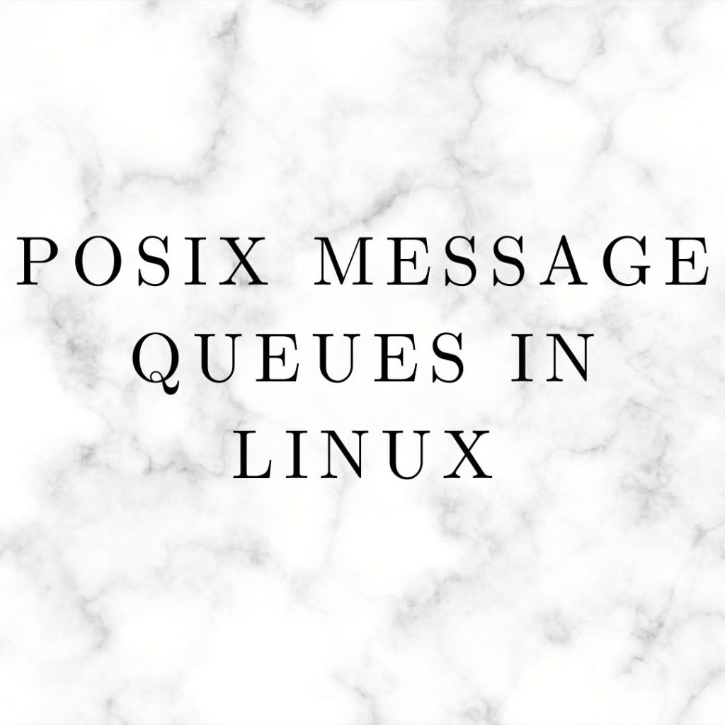 POSIX Message Queues in Linux My Blog freecodestuff
