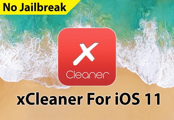 How To install xCleaner For iOS 11 for iPhone and iPad Without