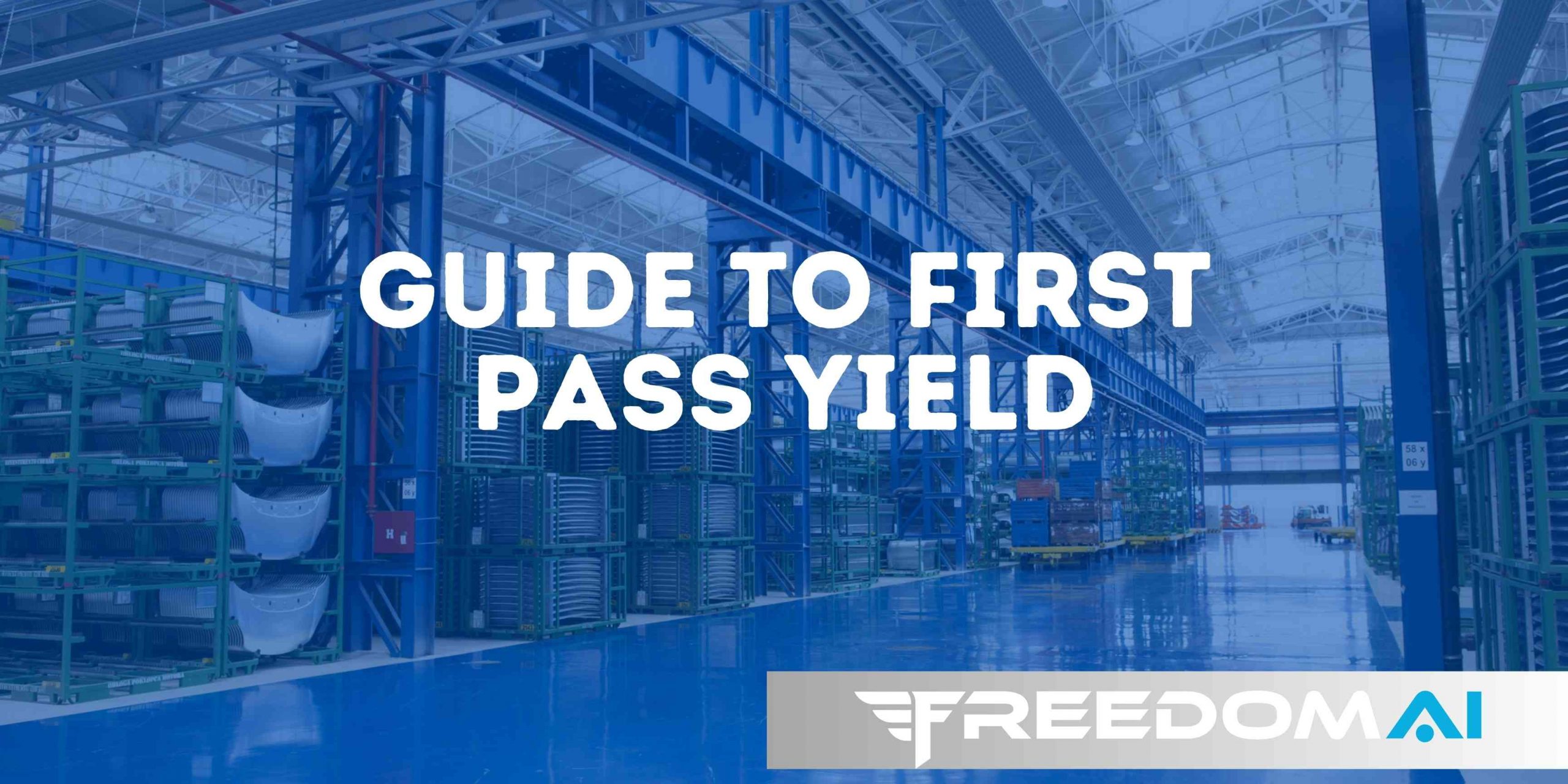 First Pass Yield FREEDOM® IoT