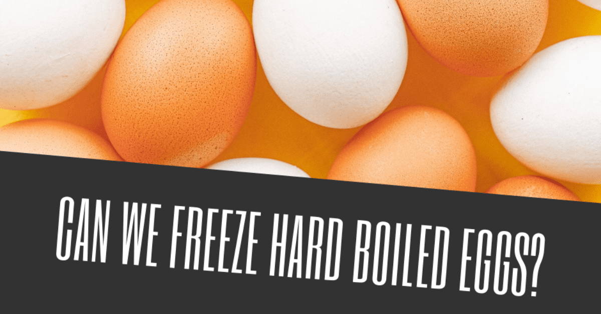 Freezing HardBoiled Eggs Tips, Timings, and Creative Recipes