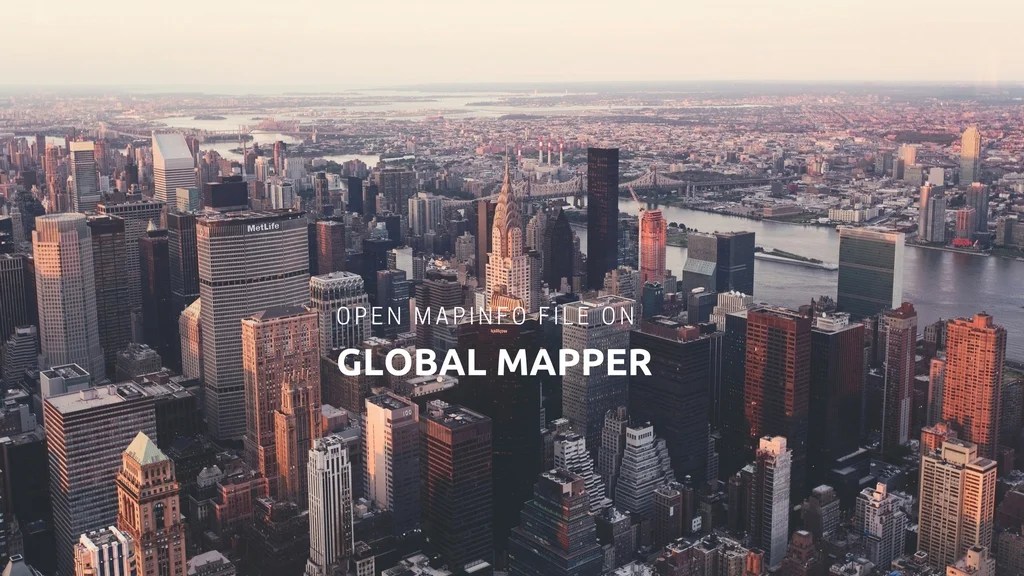 How to Open Mapinfo TAB File on Global Mapper Beginners Guide