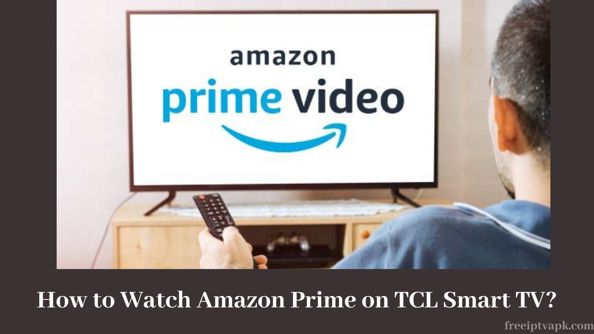 How to Watch Amazon Prime on TCL Smart TV? Guide]