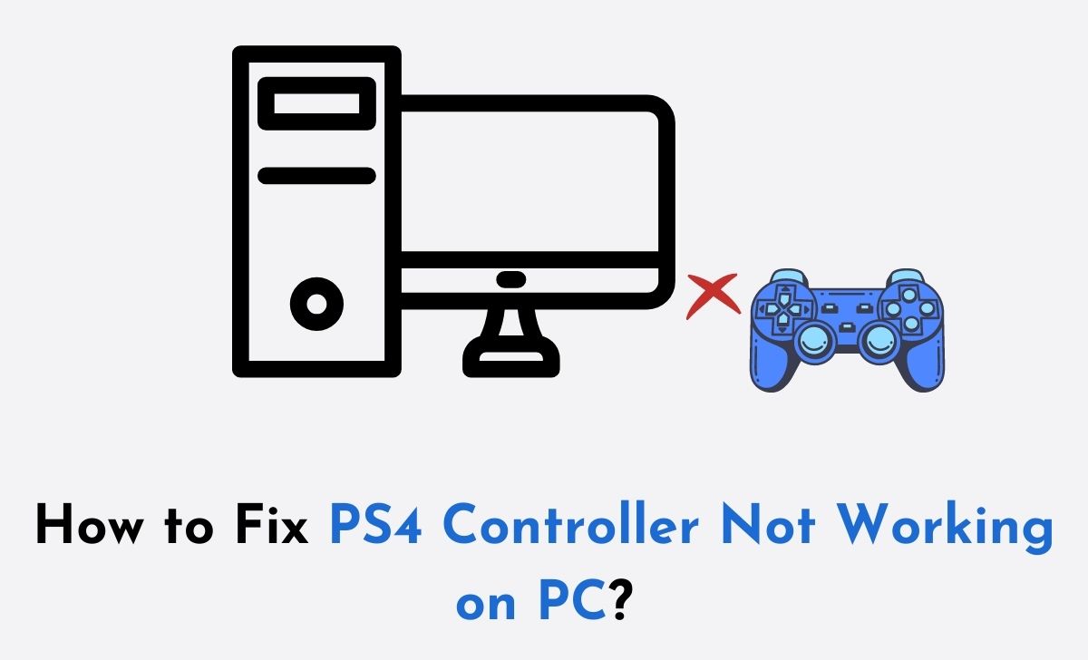 How to Fix PS4 Controller Not Working on PC?