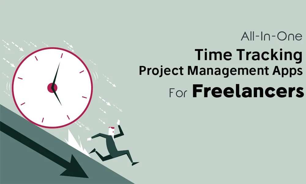 5 AllInOne Time Tracker & Project Management Apps For Freelancers