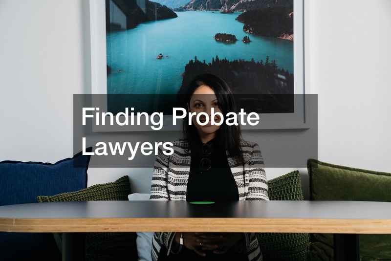 Finding Probate Lawyers Free Litigation Advice