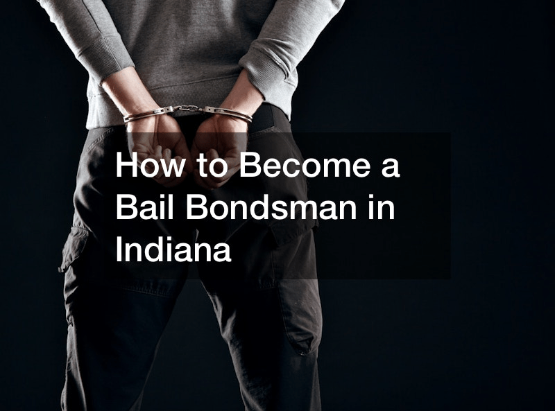 How to a Bail Bondsman in Indiana Free Litigation Advice