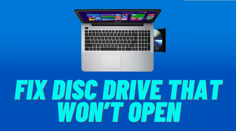 [FIXED] DVD/BD/CD Disk Drive Won't Open or Eject