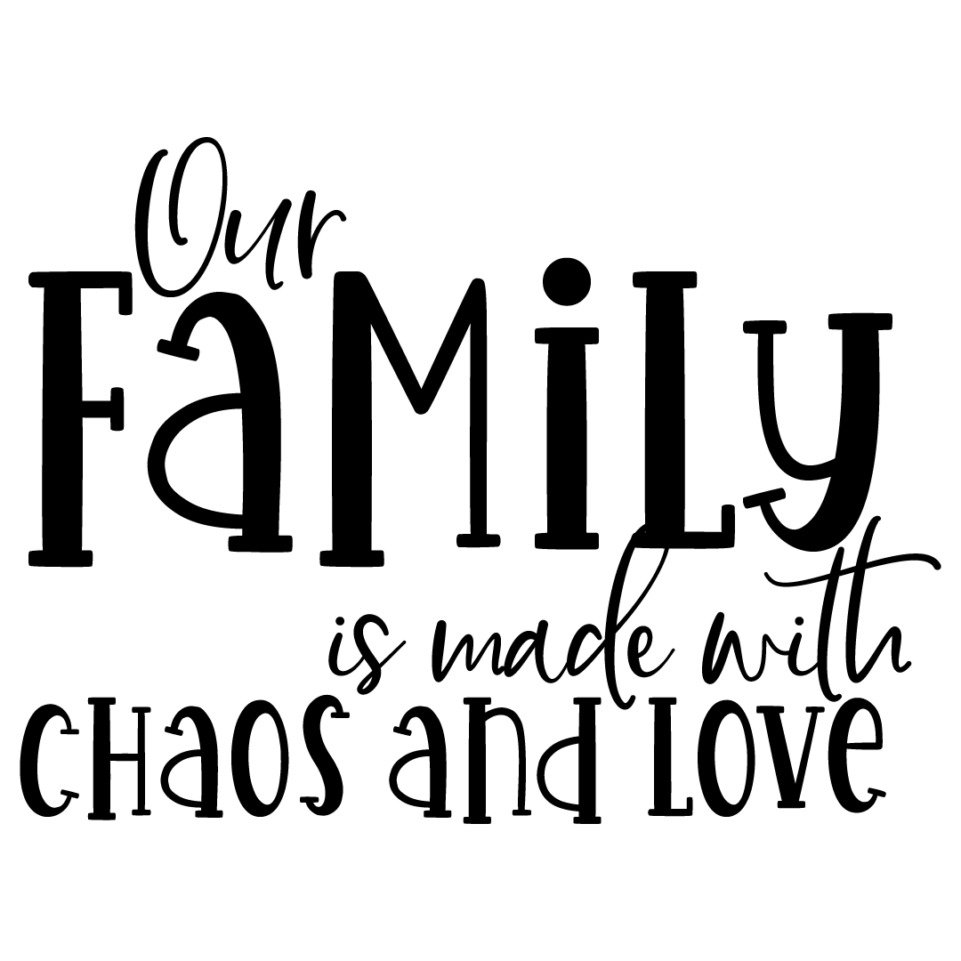 Free SVG Files SVG, PNG, DXF, EPS Quote Family Made Chaos Love