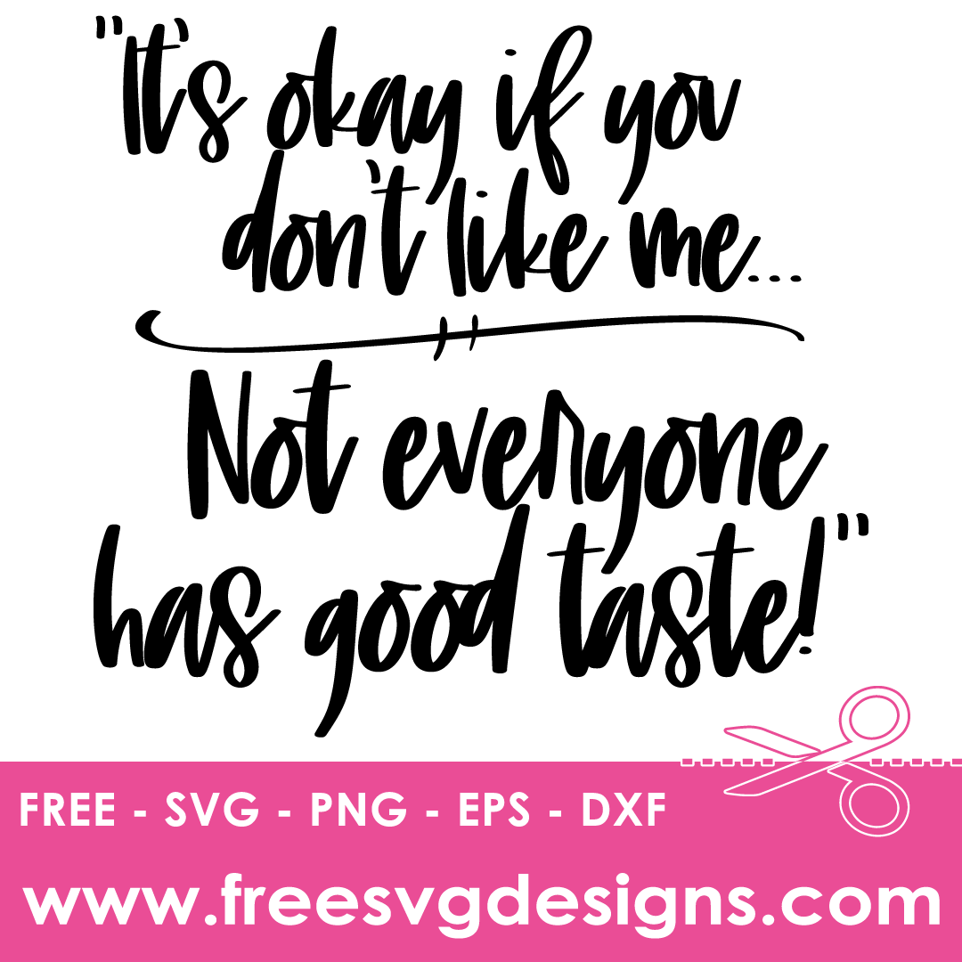 Its Ok If You Dont Like Me Quote SVG