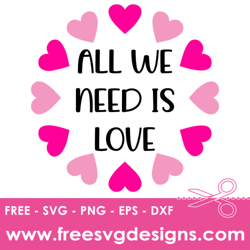 All We Need Is Love Quote Free SVG Files