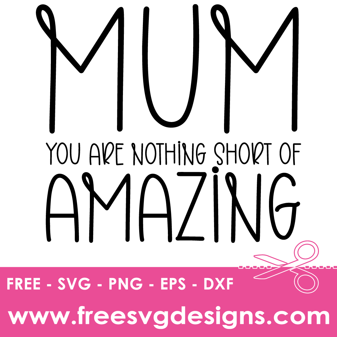 Mothers Day Mum Is Amazing SVG Files