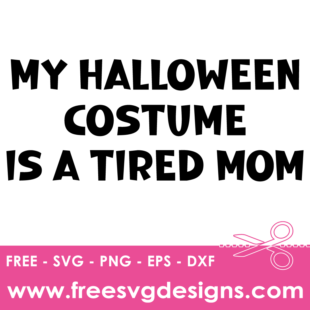 Free Mom Halloween Quote SVG Cut Files