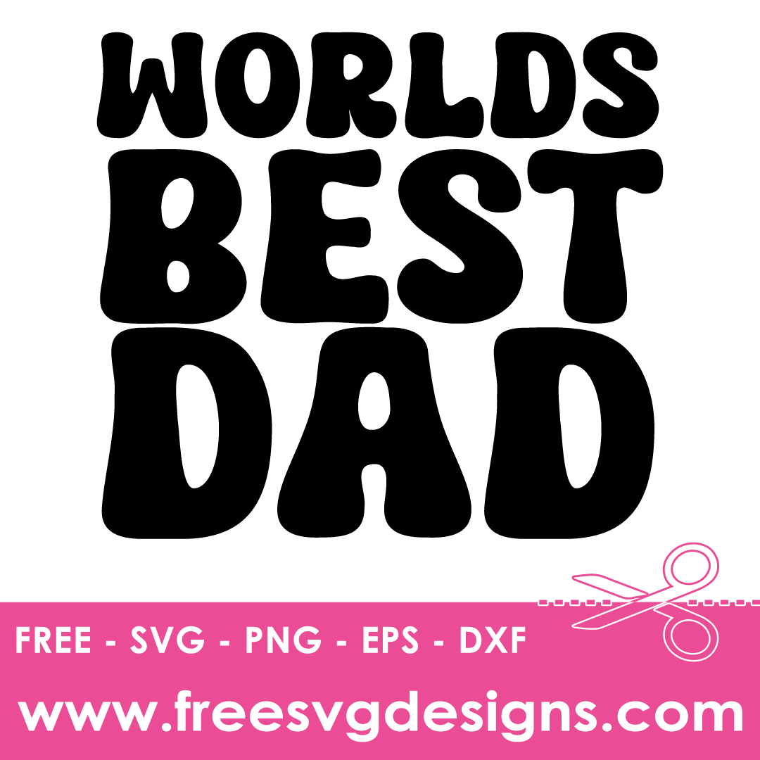Worlds Best Dad Quote Free SVG Files