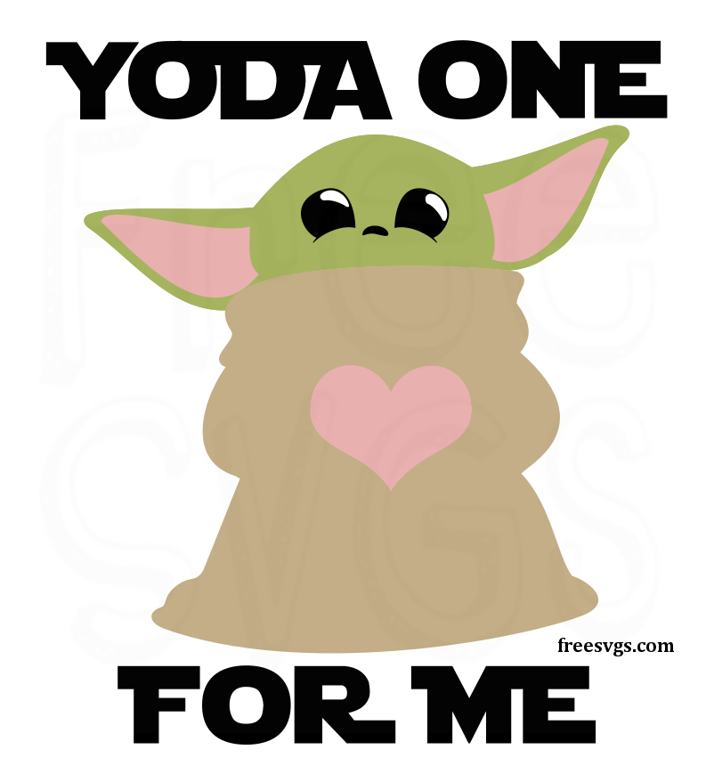 Free Baby Yoda SVG File Yoda One For Me Free SVGs