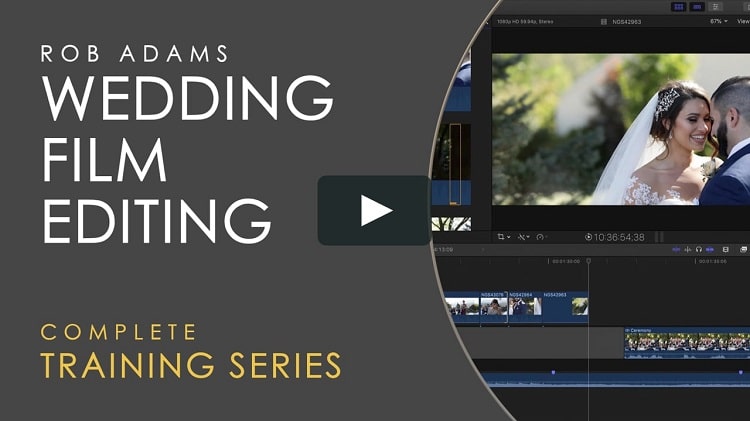 Wedding Film Editing Course by Rob Adams Free Download