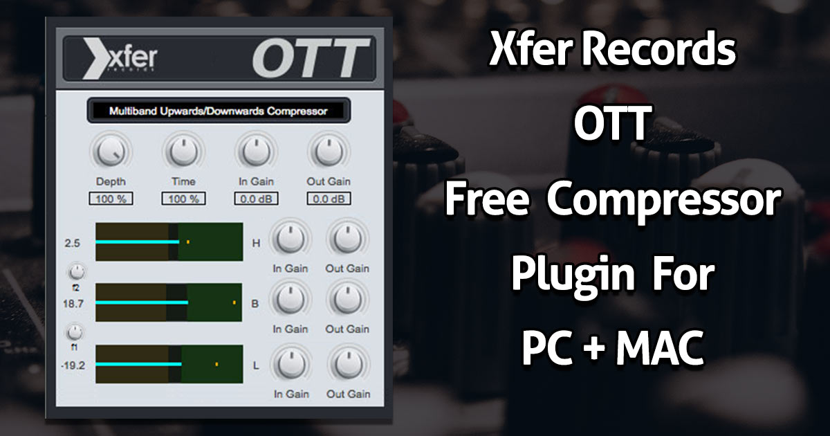 Xfer Records OTT Free Compressor Plugin For PC & Mac Free VSTs