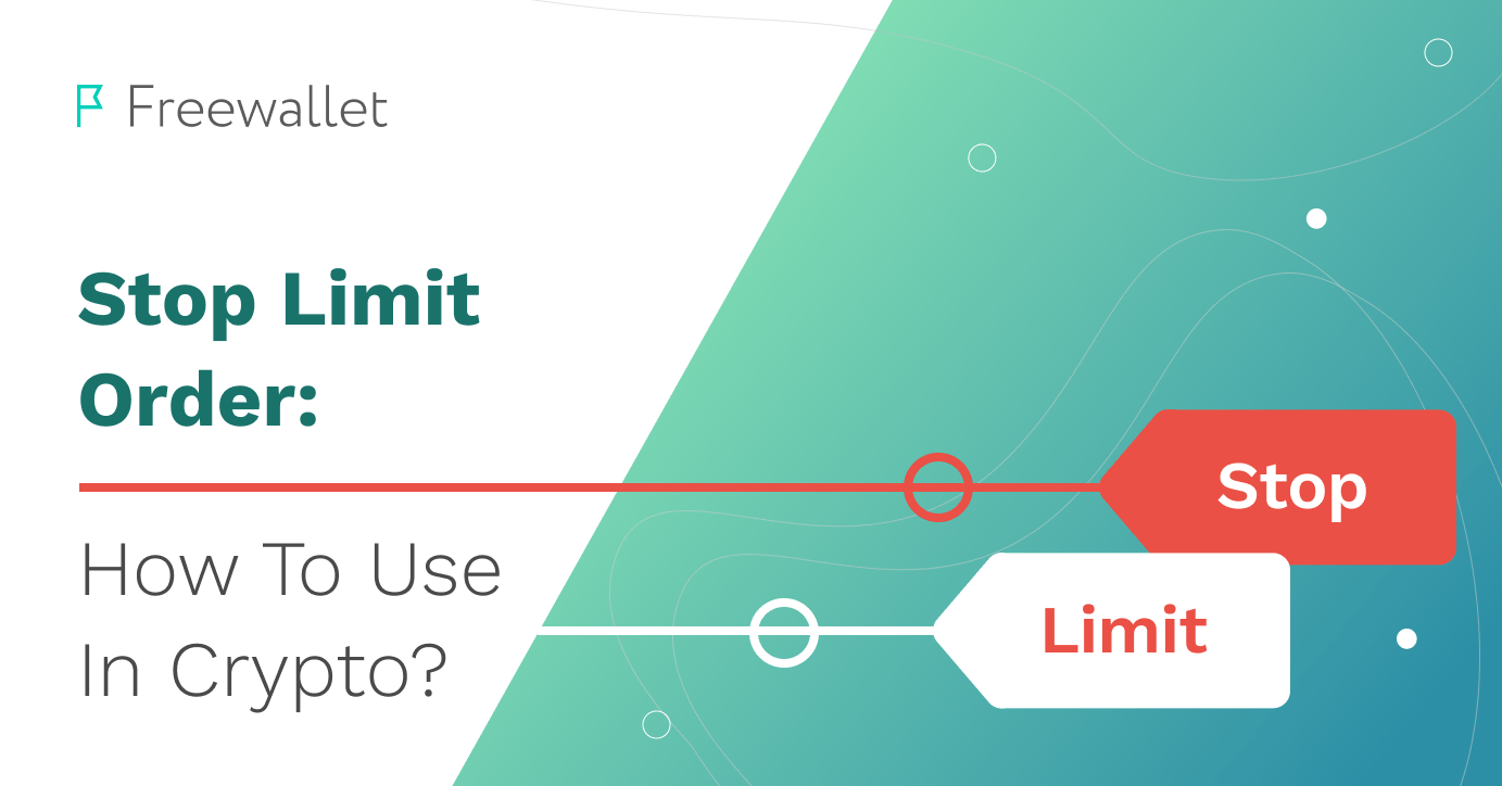 Stop Limit Order How To Use In Crypto? Freewallet
