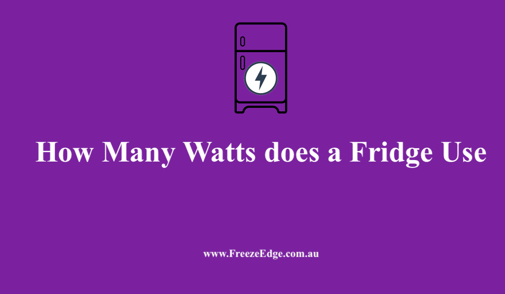 How Many Watts does a Fridge Use Check Electricity Consumption