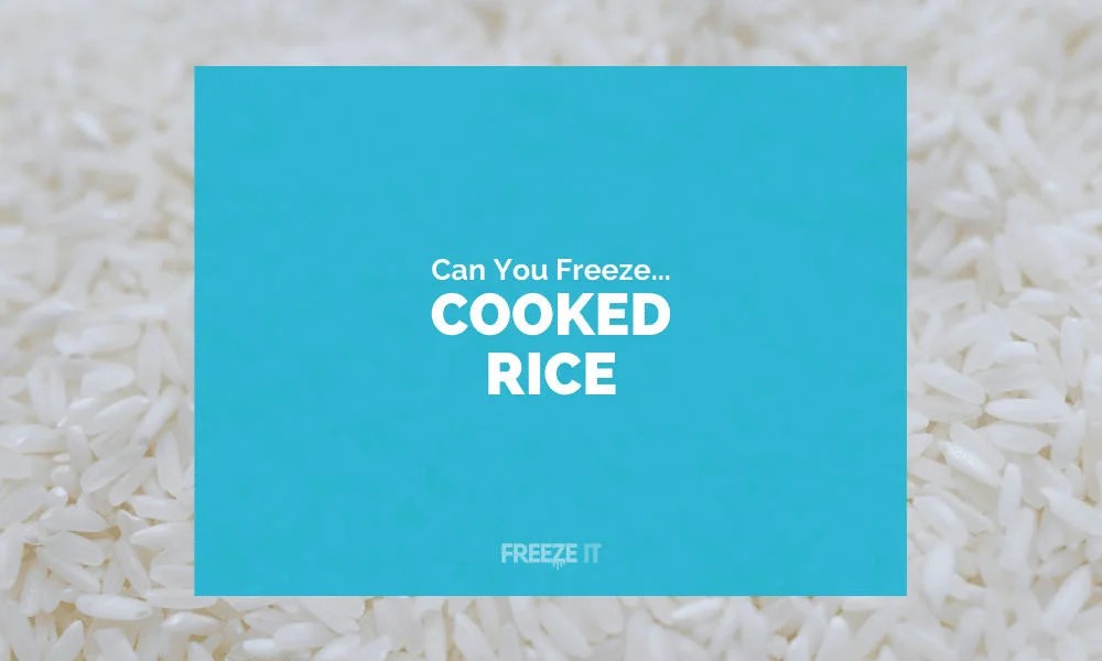 Can You Freeze Cooked Rice? Yes! Here's How... Freeze It