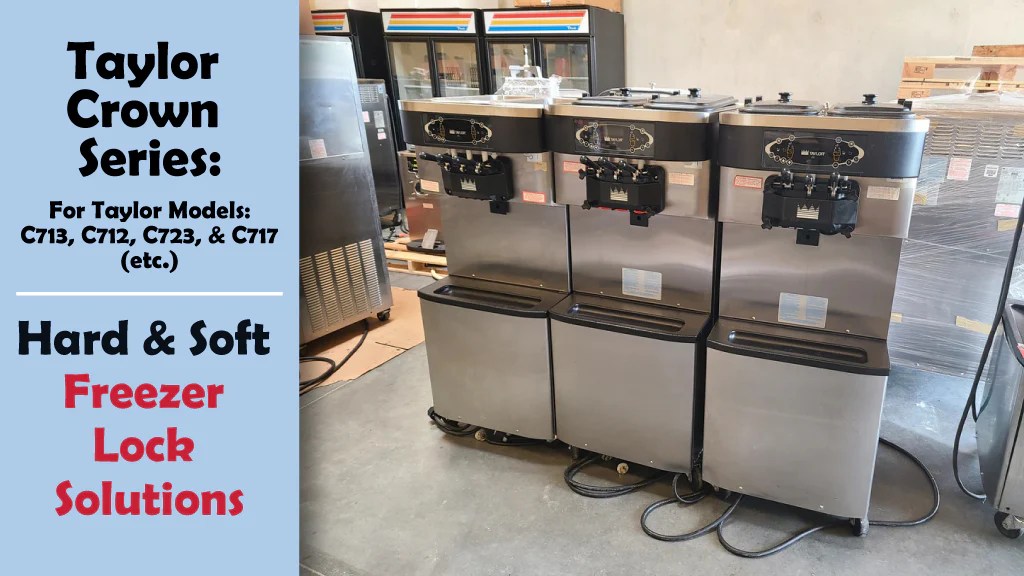 Taylor Crown Series Hard & Soft Freezer Lock Solutions