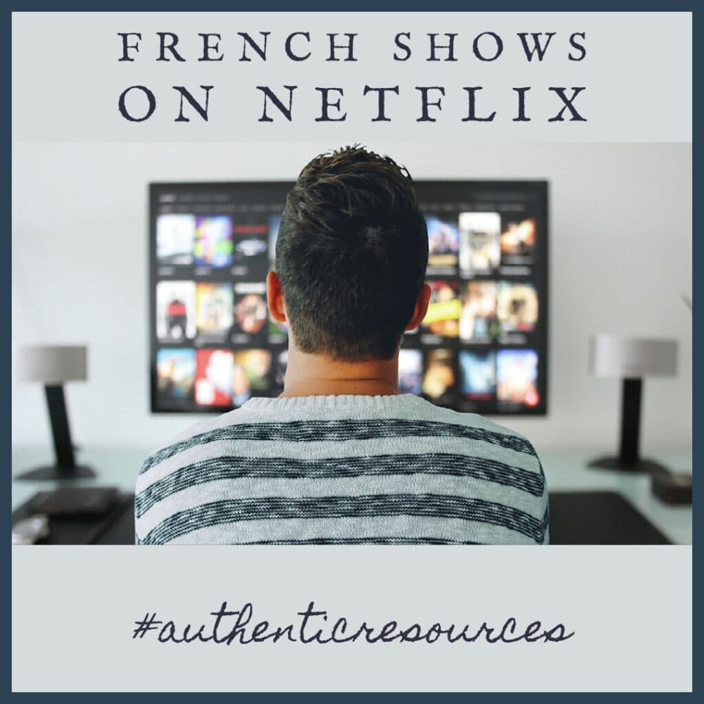 9 French Shows on Netflix great for French learners
