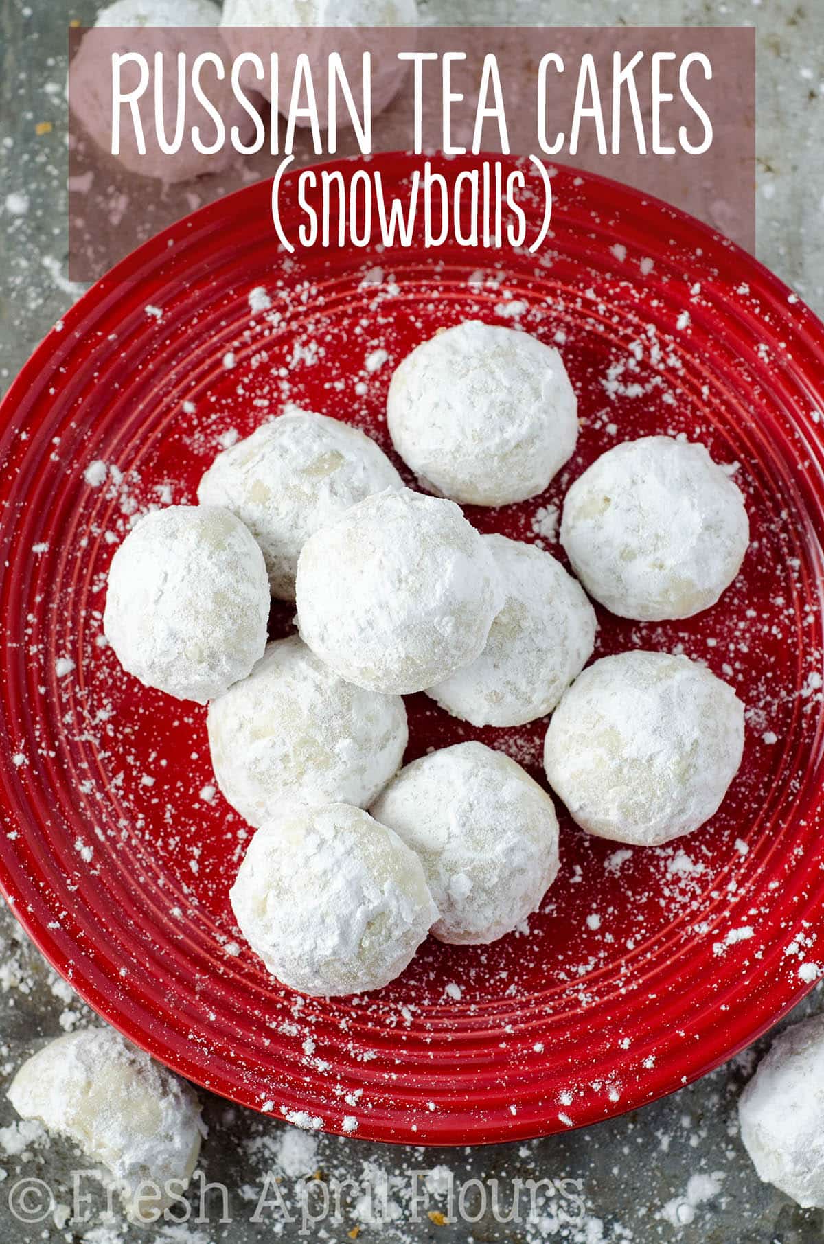 Russian Tea Cakes (Snowballs)