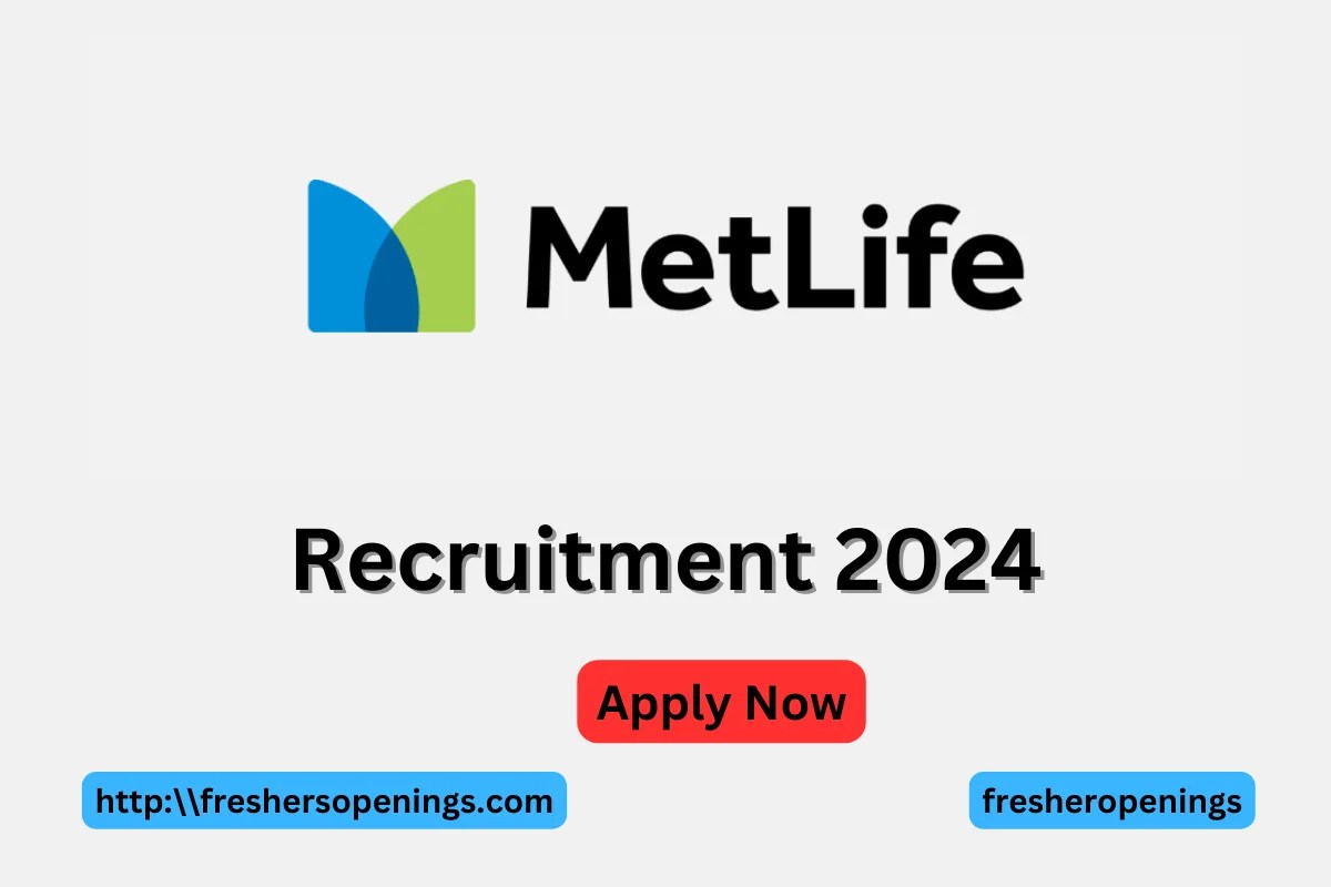 MetLife Recruitment 2024 Drive Apply Freshers / Experience for Batch