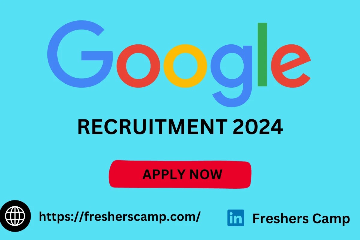 Google Off Campus Freshers Recruitment Drive 2024 Hiring for Software