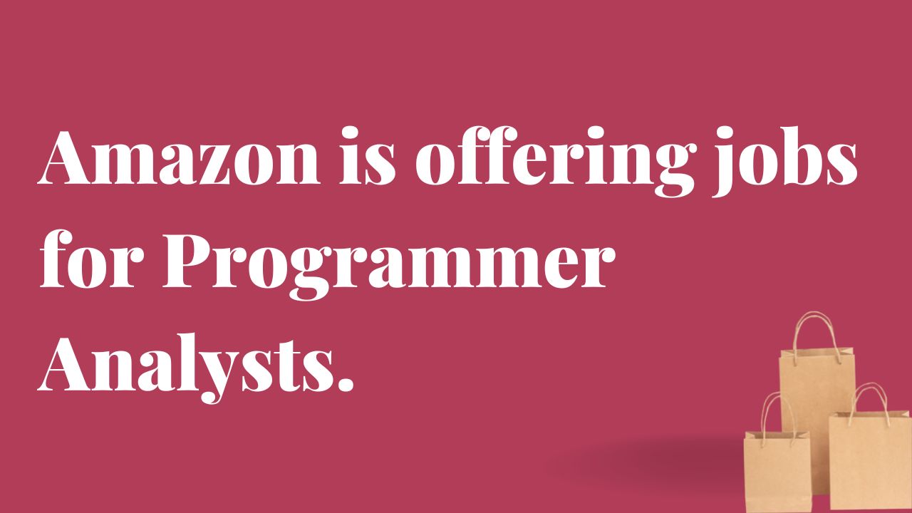 Amazon is offering jobs for Programmer Analysts. FreshersGold