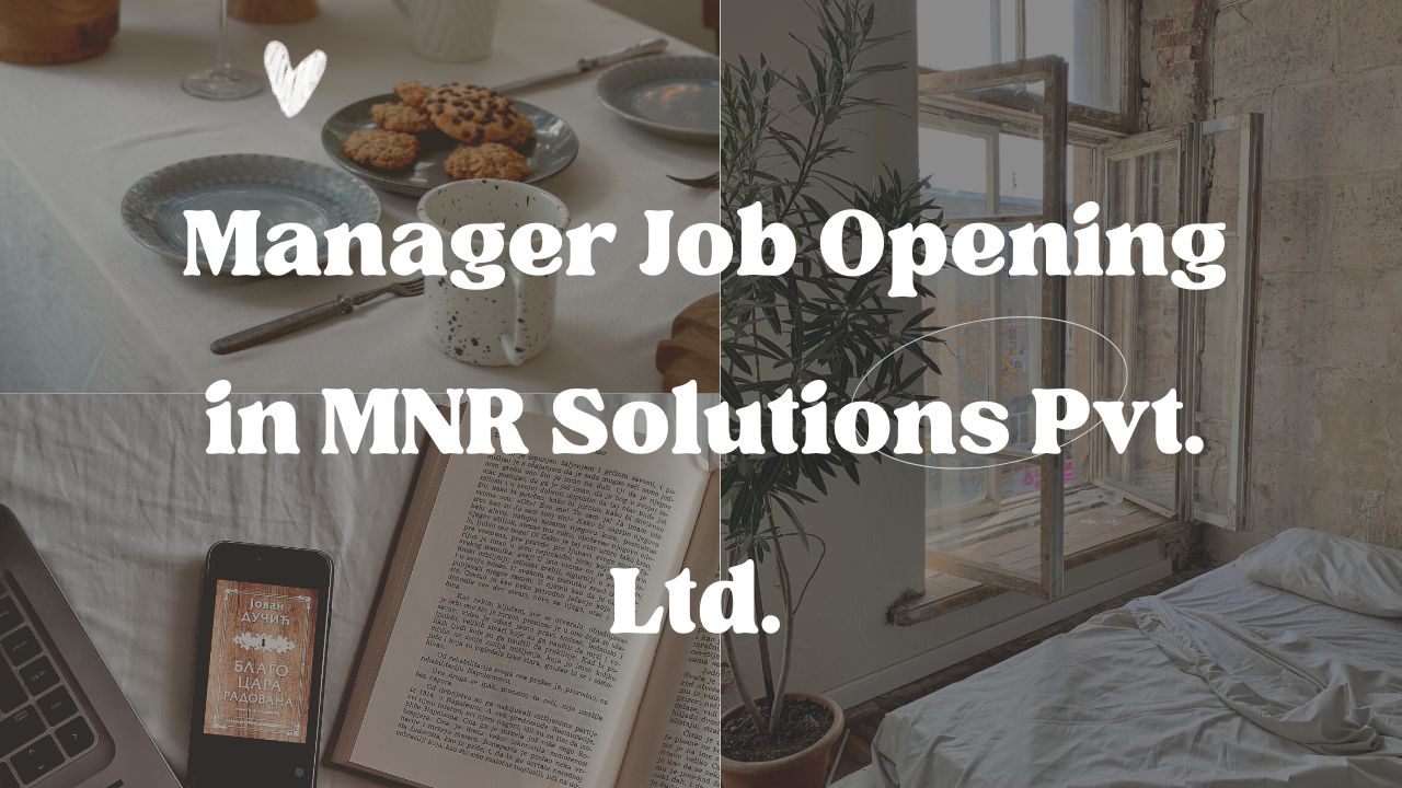 Manager Job Opening in MNR Solutions Pvt. Ltd. FreshersGold
