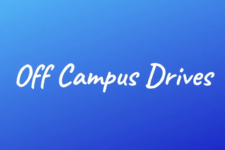 Off Campus Drives 2023 Multiple Roles Any Degree Direct Links