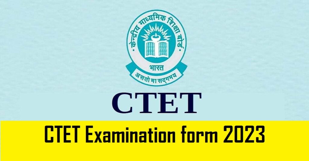 CTET Examination Form 2023 Apply Online For Central Teacher