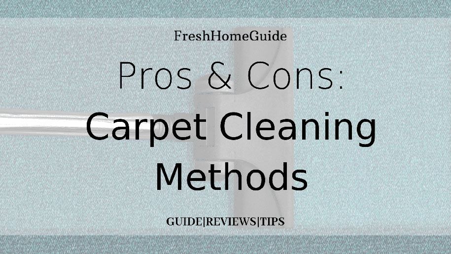 Carpet Cleaning Techniques & Methods Pros And Cons