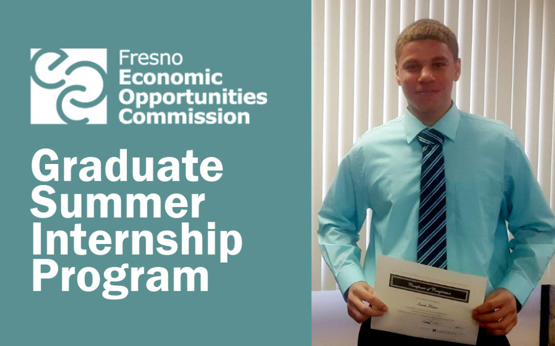 Summer Intern Spotlight Fresno Economic Opportunities Commission