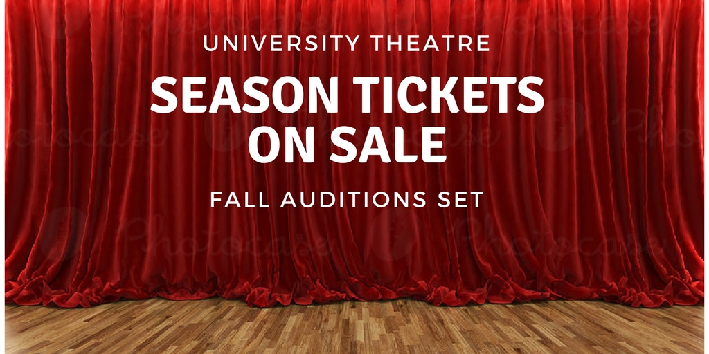 Season University Theatre subscriptions now available The College of