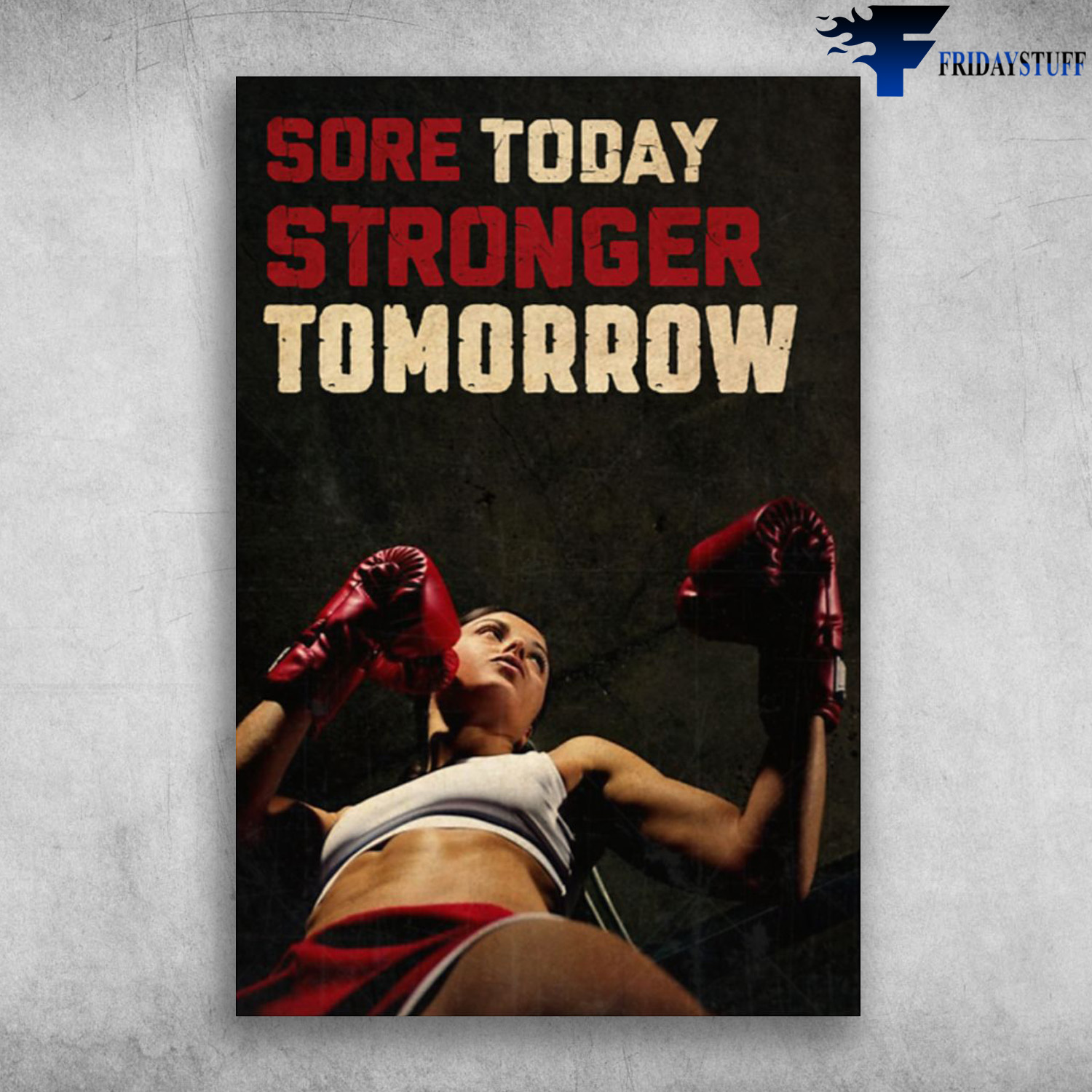 Boxing Girl Sore Today Stronger Tomorrow FridayStuff
