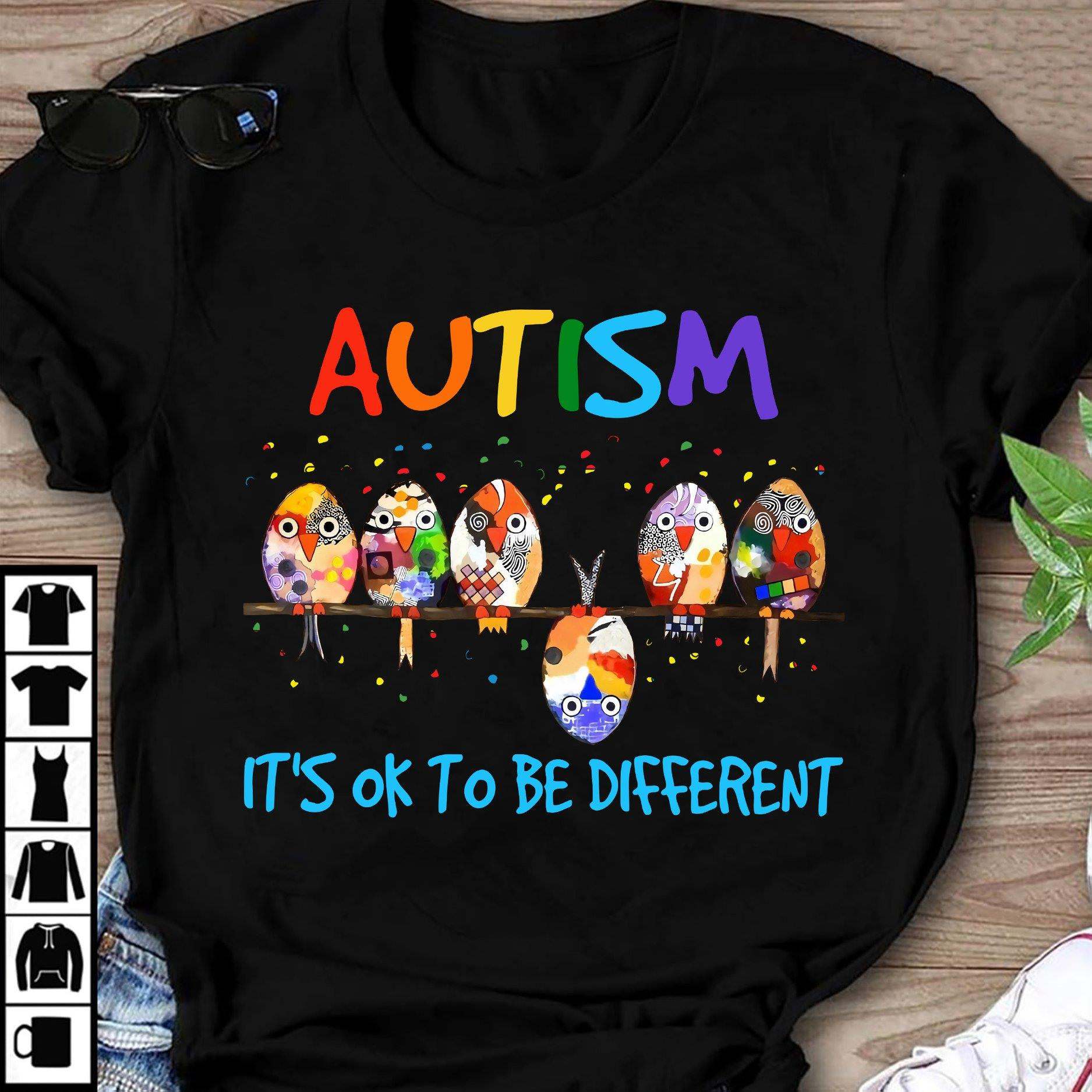 Bird Autism Autism It's ok to be different Shirt, Hoodie, Sweatshirt FridayStuff