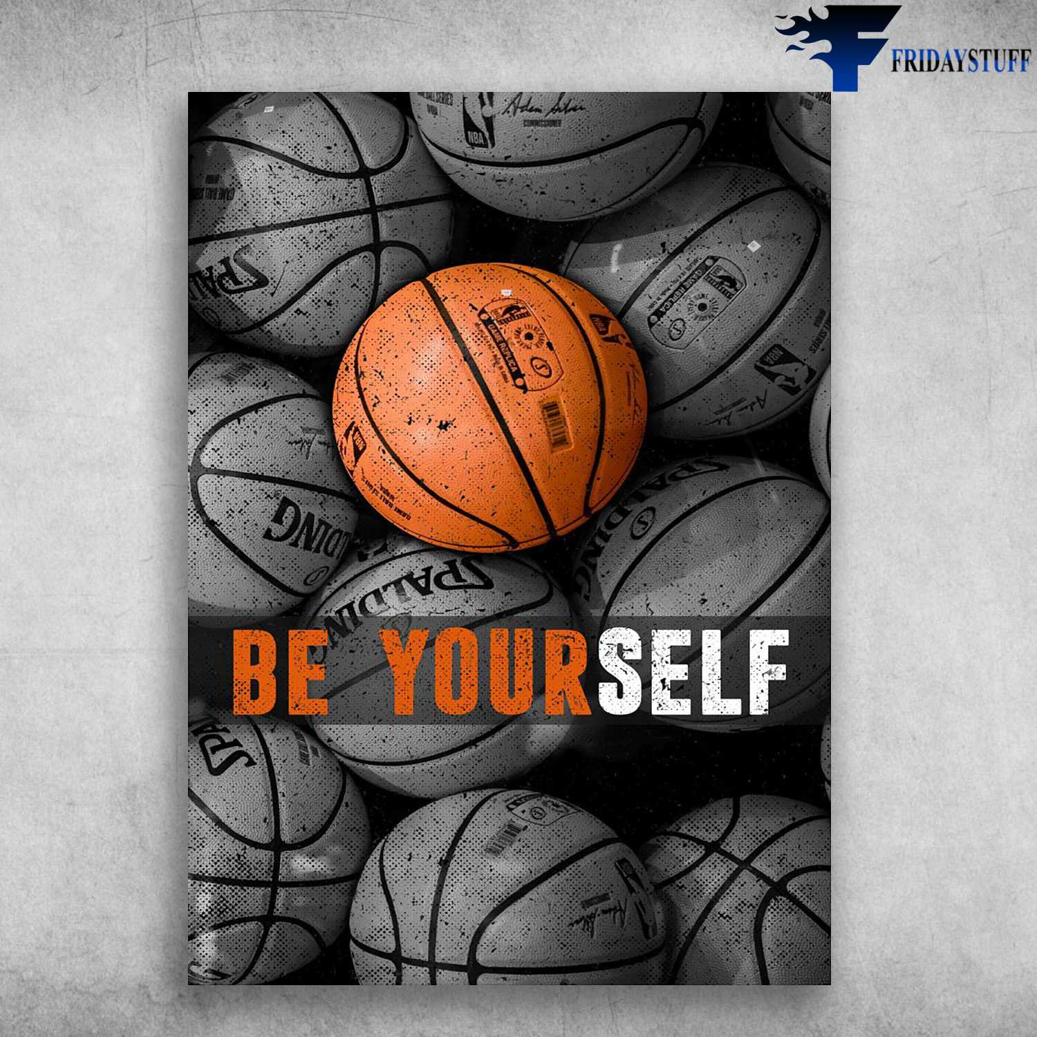 Basketball Poster Be Yourself, Basketball Lover FridayStuff