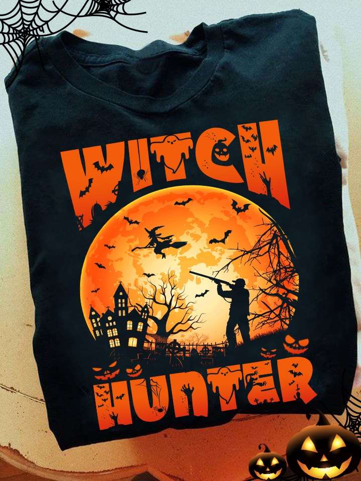 Witch Hunter Halloween Witch, Hunter Man Shirt, Hoodie, Sweatshirt