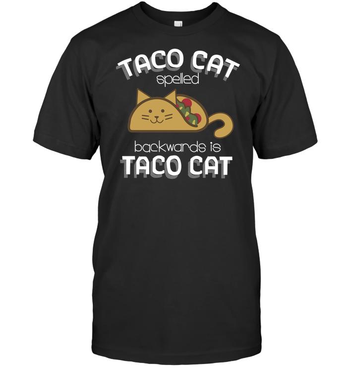 Taco cat spelled backwards is taco cat Taco Cake, Cat Lover Shirt