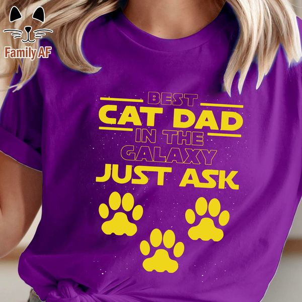 best cat dad in the galaxy just ask Father's day FridayStuff