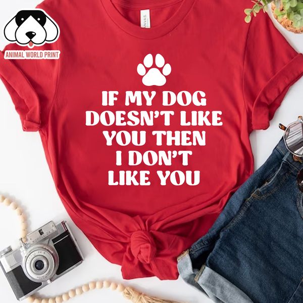 if my dog doesn't like you then i don't like you FridayStuff